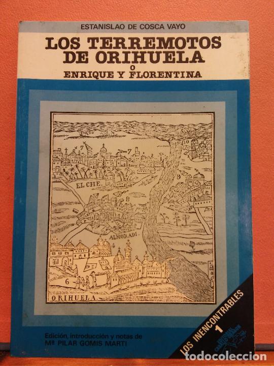 Second hand books: LOS TERREMOTOS DE ORIHUELA O ENRIQUE Y FLORENTINA. ESTANISLAO DE COSCA VAYO. EDITORIAL CABALLO DRAGO