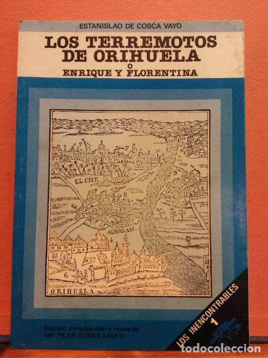 Second hand books: LOS TERREMOTOS DE ORIHUELA O ENRIQUE Y FLORENTINA. ESTANISLAO DE COSCA VAYO. EDITORIAL CABALLO DRAGO