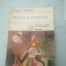 Libros de segunda mano: ALBERT CAMUS.MORAL Y POLÍTICA.IMPRESO EN LA ARGENTINA. LOSADA 1978.