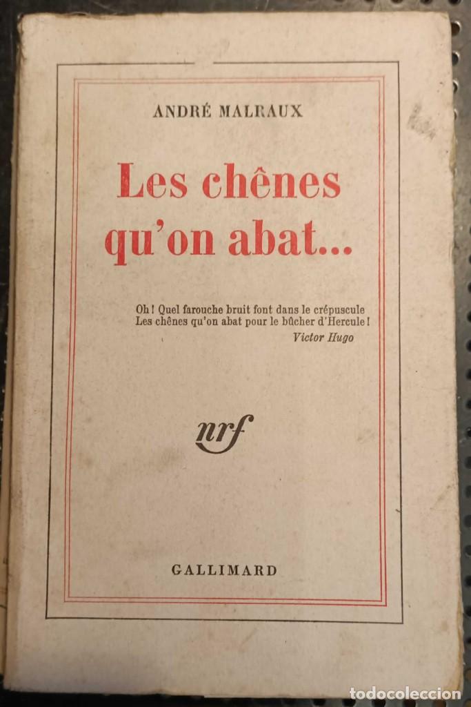 Libros de segunda mano: Libro: Les Ch&ecirc;nes quon abat&hellip;, Andr&eacute; Malraux, 1971 - Foto 1