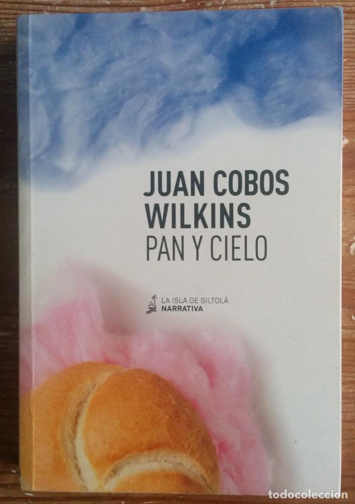 Libros de segunda mano: Juan Cobos Wilkins: Pan y cielo - Foto 1