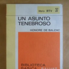 Libri di seconda mano: UN ASUNTO TENEBROSO - HONORE DE BALZAC - BIBLIOTECA BASICA SALVAT RTV Nº 37 - 1969. Lote 237077475