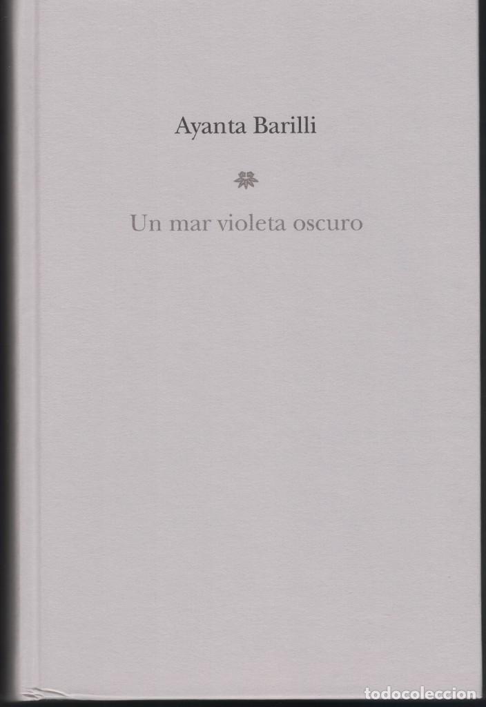 Libros de segunda mano: AYANTA BARILLI - UN MAR VIOLETA OSCURO (Finalista Premio Planeta 2018)