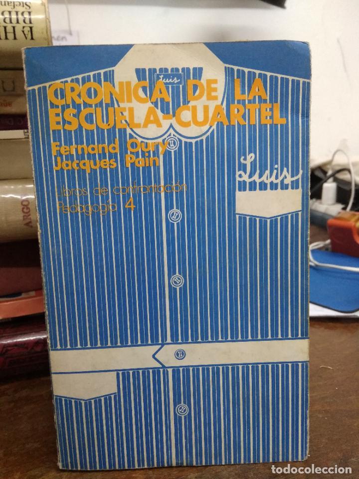 Libros de segunda mano: Cr&oacute;nica de la escuela-cuartel, Fernand Oury y Jacques Pain. L.6611-1102