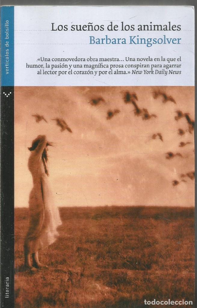 Libros de segunda mano: BARBARA KINGSOLVER. LOS SUE&Ntilde;OS DE LOS ANIMALES. VERTICALES - Foto 1