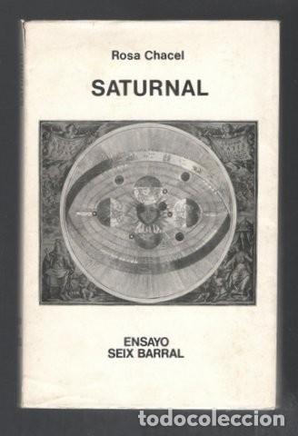 Libros de segunda mano: CHACEL, ROSA: SATURNAL. Primera edici&oacute;n - Foto 1