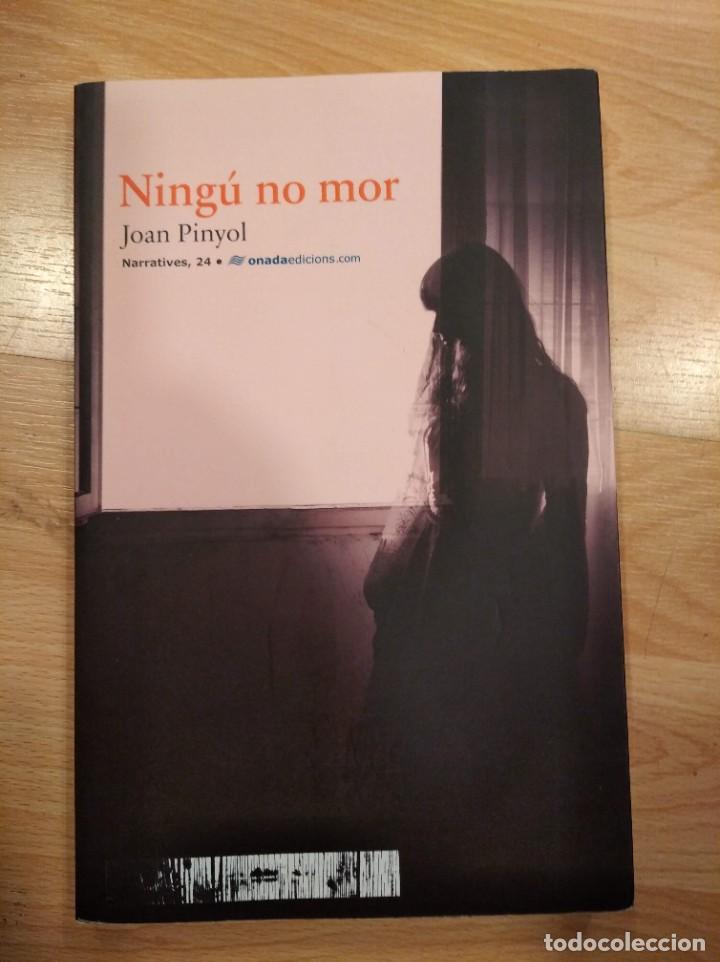 Libros de segunda mano: Ning&uacute; no mor. Joan Pinyol - Foto 1