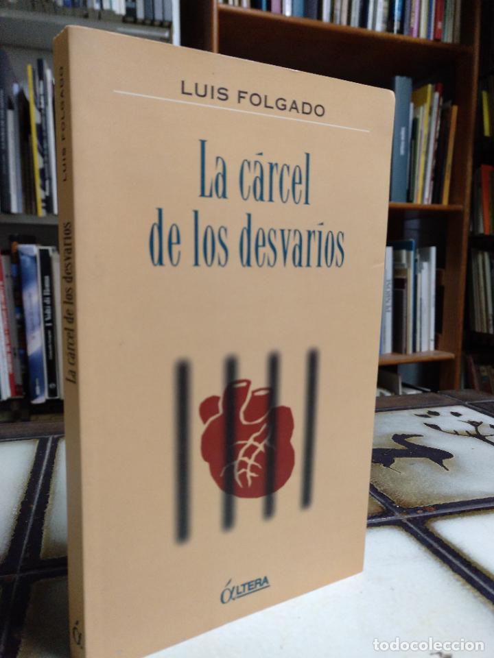 Libros de segunda mano: La c&aacute;rcel de los desvar&iacute;os. Luis Folgado. Firmado.