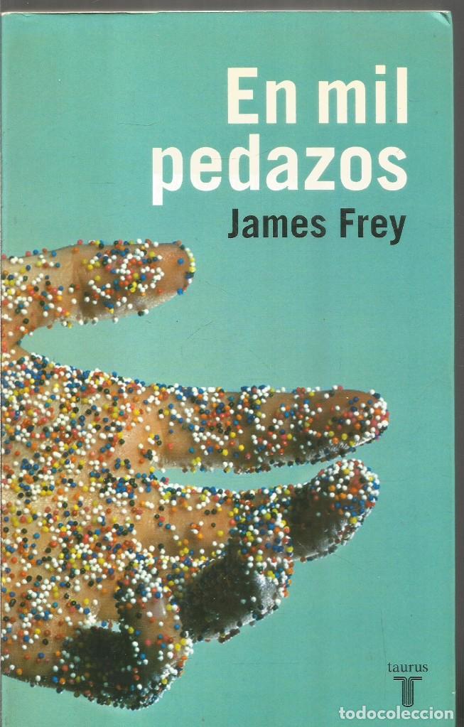 Libros de segunda mano: JAMES FREY. EN MIL PEDAZOS. TAURUS - Foto 1