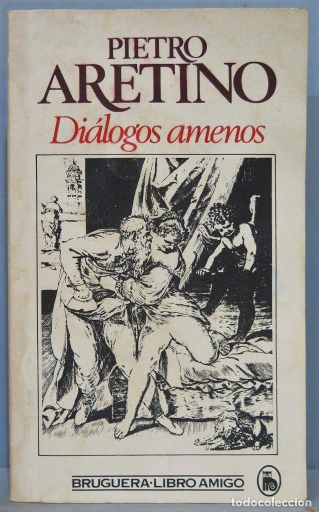 Libros de segunda mano: DIALOGOS AMENOS. ARETINO - Foto 1