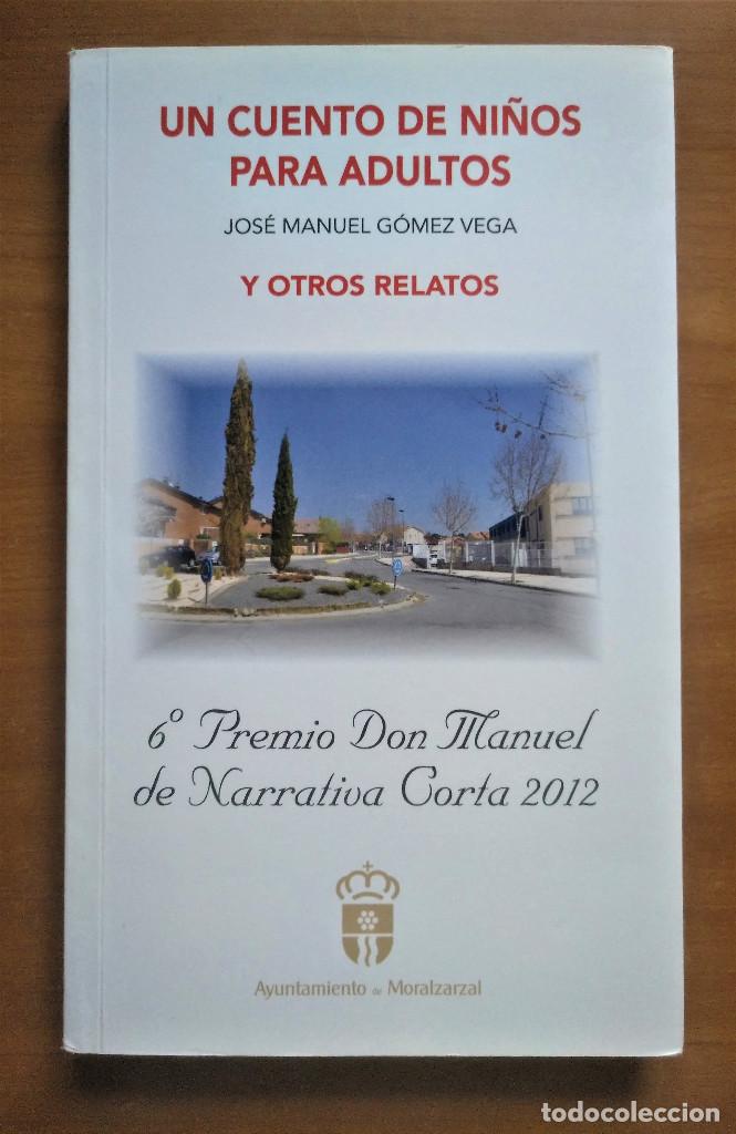 Livres d'occasion: Un cuento de ni&ntilde;os para adultos...y otros relatos, VV.AA, 6&ordm; Premio Don Manuel, 2012