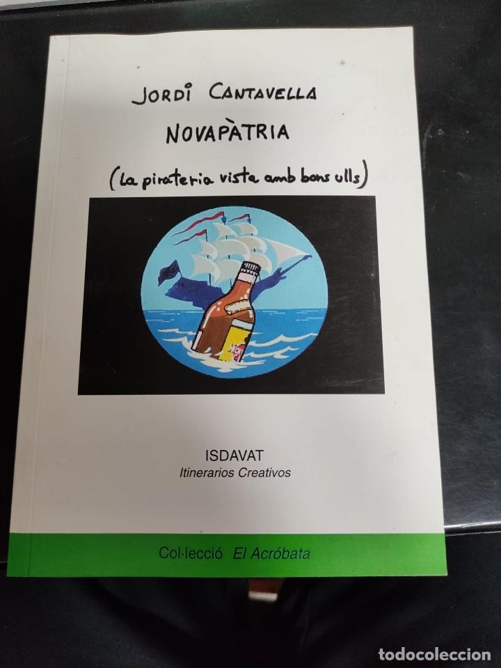 Libri di seconda mano: JORDI CANTAVELLA NOVAPATRIA - LA PIRATERIA VISTA AMB BONS ULLS - ISDAVAT - EL ACROBATA - ITINERARIOS