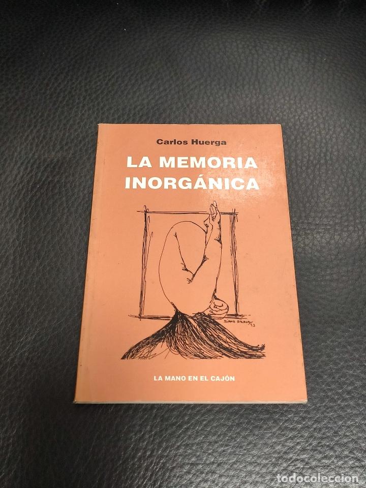 Libri di seconda mano: LA MEMORIA INORGANICA - CARLOS HUERGA, LA MANO EN EL CAJON LIBRO