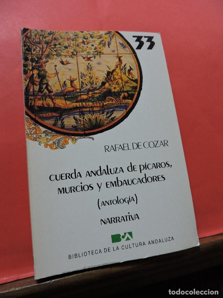 Libri di seconda mano: Cuerda andaluza de p&iacute;caros, murcios y embaucadores. COZAR, R Biblioteca de la Cultura Andaluza 33