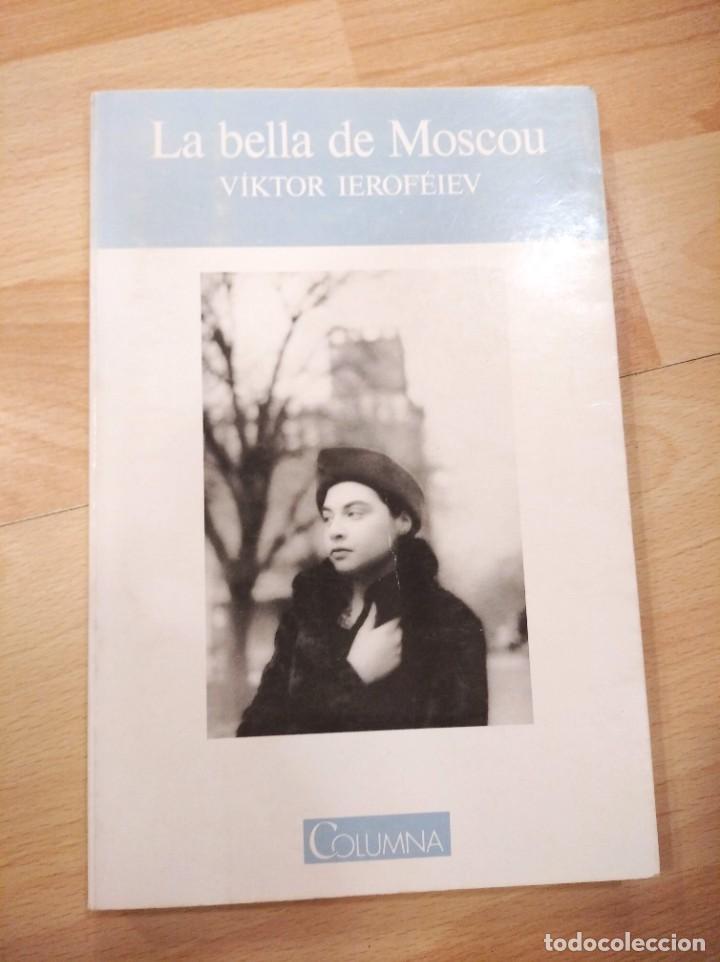 Libros de segunda mano: La bella de Moscou. V&iacute;ktor Ierof&eacute;iev - Foto 1