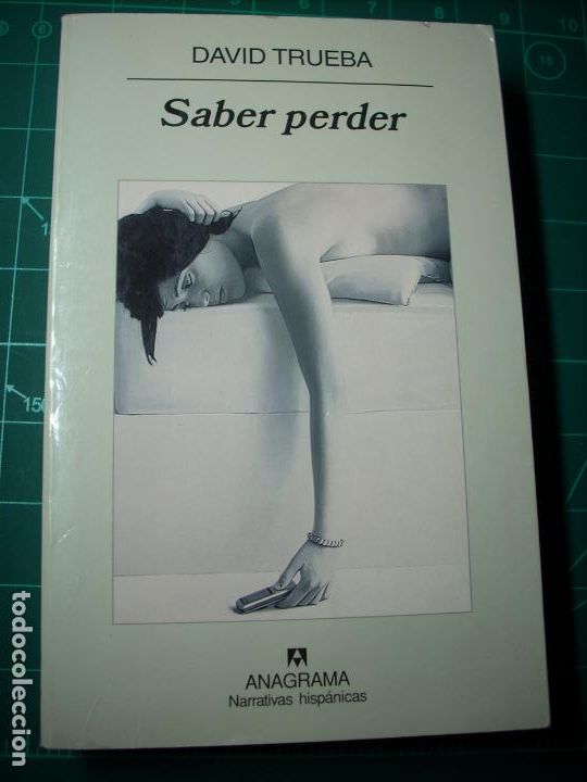Libros de segunda mano: Saber perder. David Trueba. Anagrama.1&ordf; edici&oacute;n - Foto 1