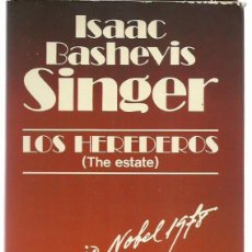 Libros de segunda mano: ISAAC BASHEVIS SINGER : LOS HEREDEROS (THE ESTATE) TRADUCCIÓN DE ANDRÉS BOSCH. 1978. Lote 240721225