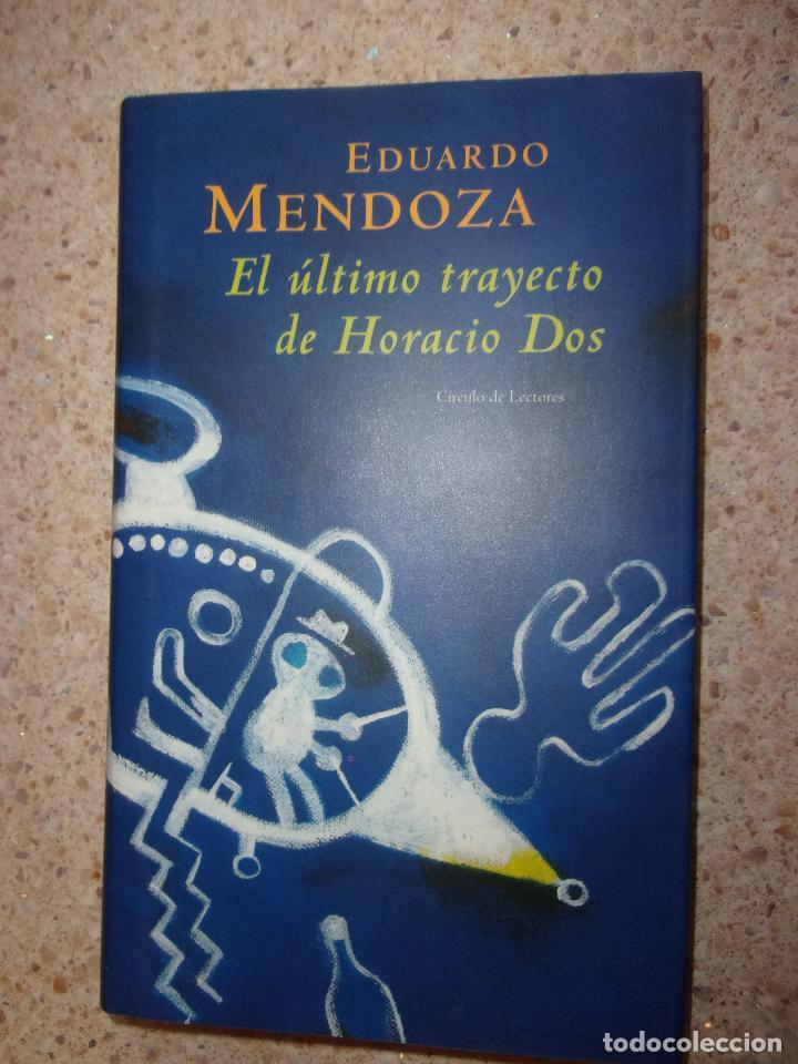 Libros de segunda mano: EL &Uacute;LTIMO TRAYECTO DE HORACIO DOS - EDUARDO MENDOZA. - Foto 1