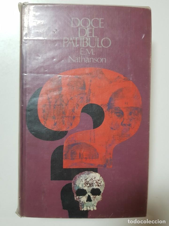 Libros de segunda mano: DOCE DEL PATIBULO. E M NATHANSON. CIRCULO DE LECTORES. 1971 - Foto 1