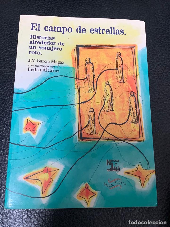 Libri di seconda mano: EL CAMPO DE ESTRELLAS HISTORIAS ALREDEDOR DE UN SONAJERO ROTO - JV BARCIA MAGAZ, MADRE TIERRA NOSSA