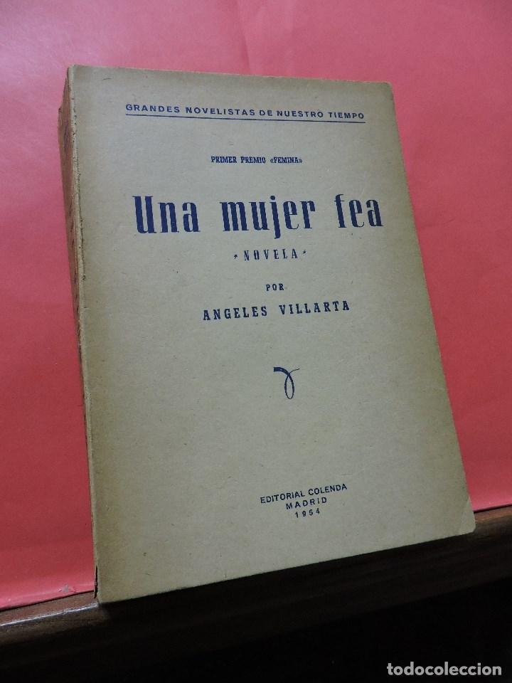 Libri di seconda mano: Una mujer fea. VILLARTA, &Aacute;ngeles. Editorial Colenda Primer Premio Femina. Madrid 1954