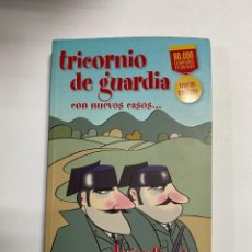 Libros de segunda mano: TRICORNIO DE GUARDIA. CON NUEVOS CASOS... JAVIER RONDA. ILUSTRACIONES DE SIRO. OBERON.MADRID,2007