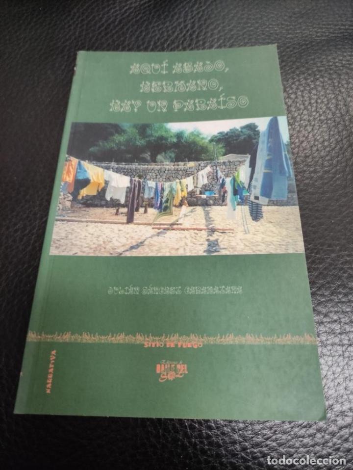 Libri di seconda mano: AQUI ABAJO HERMANO HAY UN PARAISO - JULIAN SANCHEZ CARAMAZANA - SITIO DE FUEGO BAILE DEL SOL