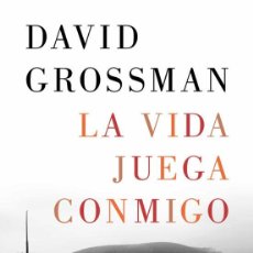 Libros de segunda mano: LA VIDA JUEGA CONMIGO. DAVID GROSSMAN.-NUEVO