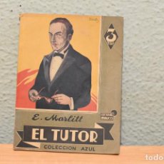 Libros de segunda mano: EL TUTOR- E. MARLITT- COLECCIÓN AZUL-EDITORIAL MAUCCI-AÑOS 40. Lote 243191830