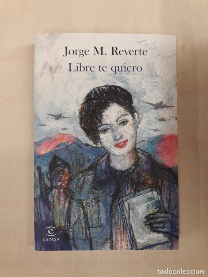 Libros de segunda mano: REVERTE, JORGE M. LIBRE TE QUIERO - Foto 1