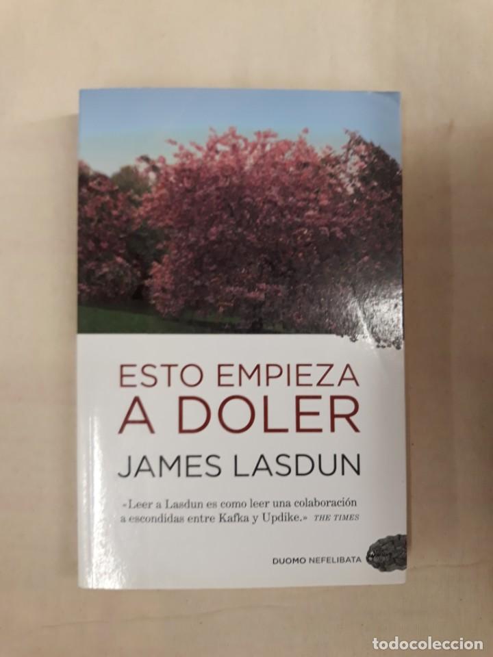Libros de segunda mano: LASDUN, JAMES. ESTO EMPIEZA A DOLER - Foto 1