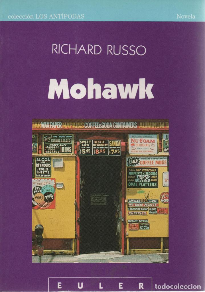 Libros de segunda mano: Mohawk. Richard Russo. Euler Editorial. 1&ordf;Edici&oacute;n. 1988. - Foto 1