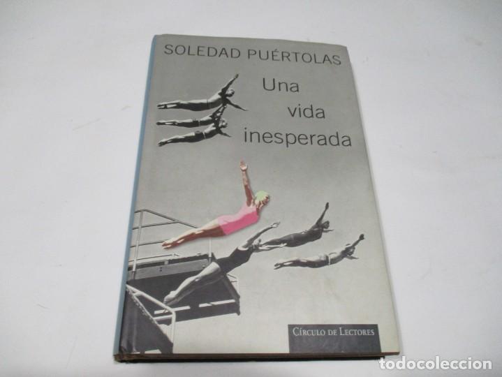 Libros de segunda mano: SOLEDAD PU&Eacute;RTOLAS Una vida inesperada W5497 - Foto 1