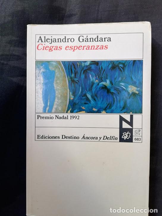 Libros de segunda mano: CIEGAS ESPERANZAS - ALEJANDRO G&Aacute;NDARA - Foto 1