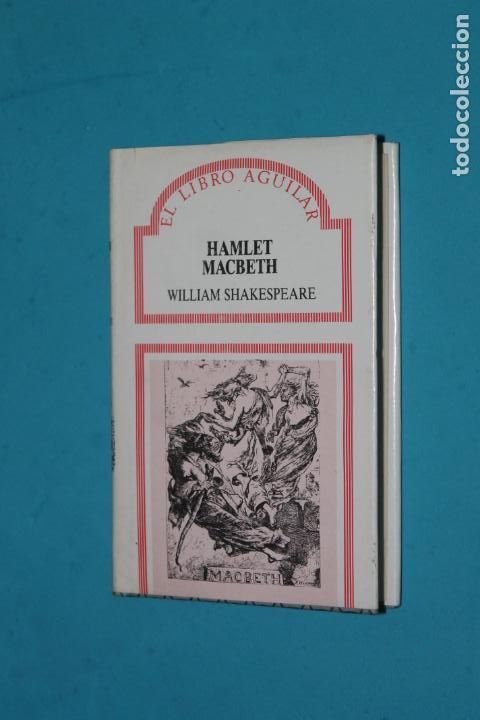 Libros de segunda mano: HAMLET, MACBETH, WILLIAM SHAKESPEARE, EL LIBRO AGUILAR - Foto 1