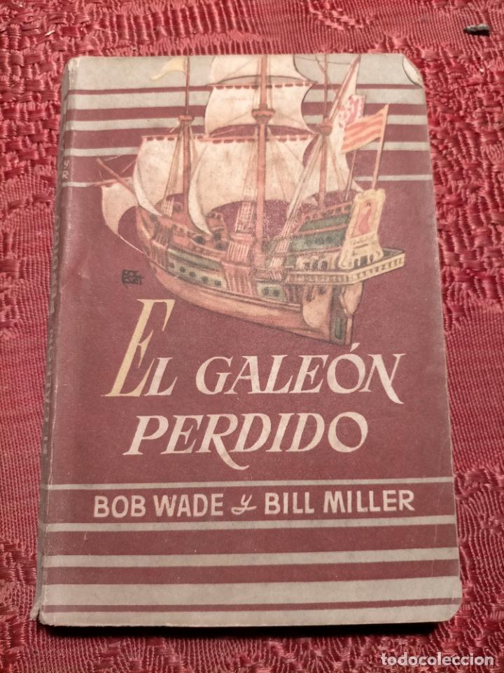 Second hand books: Antiguo libro el gale&oacute;n perdido de bob wade y bill miller