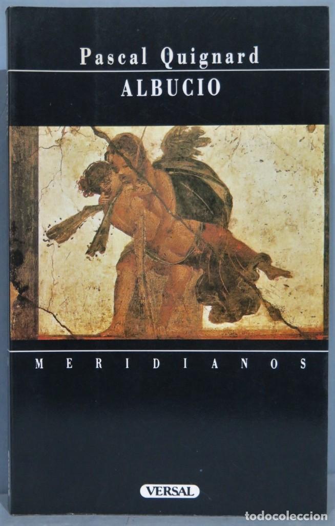 Libros de segunda mano: 1990.- ALBUCIO. PASCAL QUIGNARD. EDICIONES VERSAL - Foto 1
