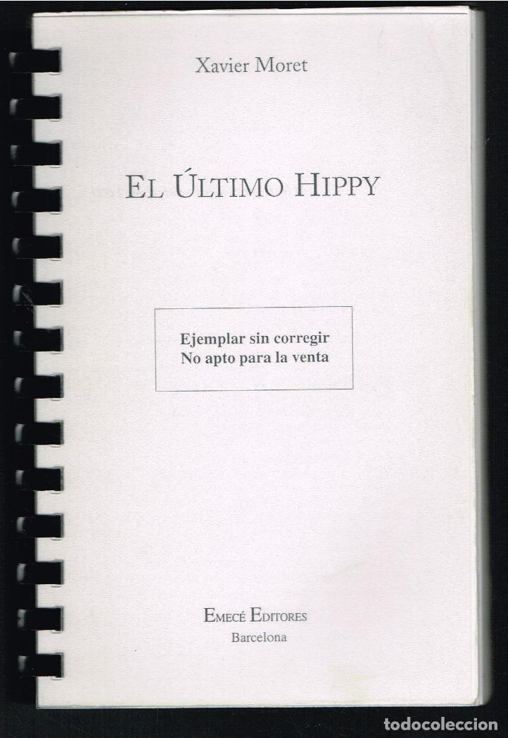 Libros de segunda mano: EL &Uacute;LTIMO HIPPY - XAVIER MORET - EJEMPLAR SIN CORREGIR - Foto 1