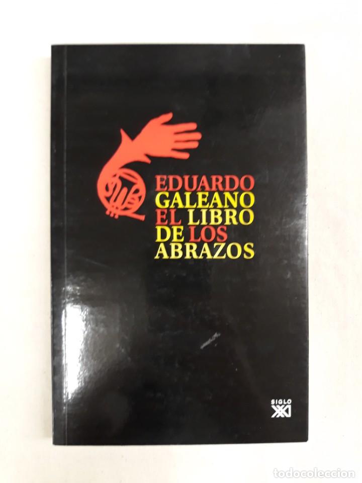 Libros de segunda mano: GALEANO, EDUARDO. EL LIBRO DE LOS ABRAZOS - Foto 1