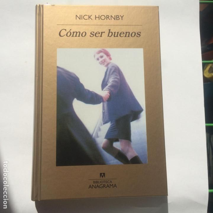 Libros de segunda mano: COMO SER BUENOS / NICK HORNBY / ANAGRAMA - Foto 1