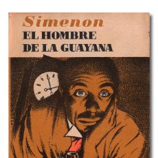 Libros de segunda mano: SIMENON (GEORGES).- EL HOMBRE DE LA GUAYANA. EDITORIAL ALBOR, 1955