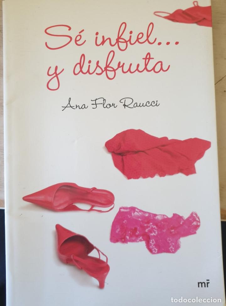 Libri di seconda mano: SE INFIEL Y DISFRUTA. - FLOR RAUCCI, Ana.
