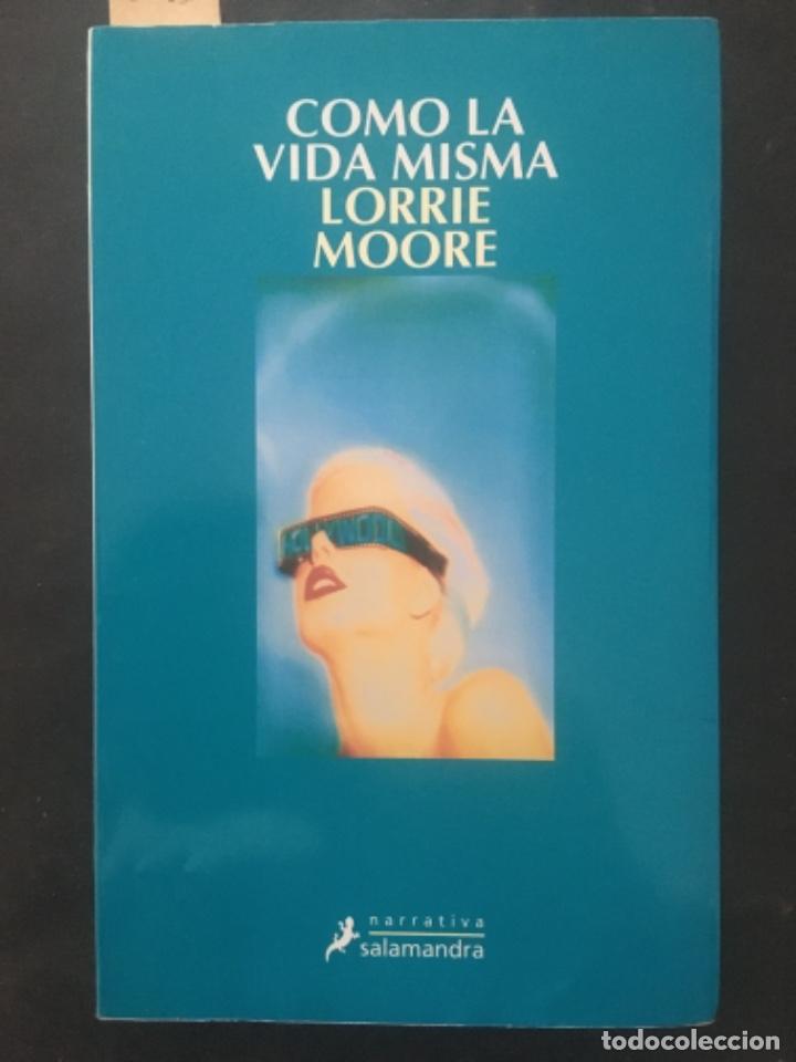 Libros de segunda mano: COMO LA VIDA MISMA, LORRIE MOORE - Foto 1