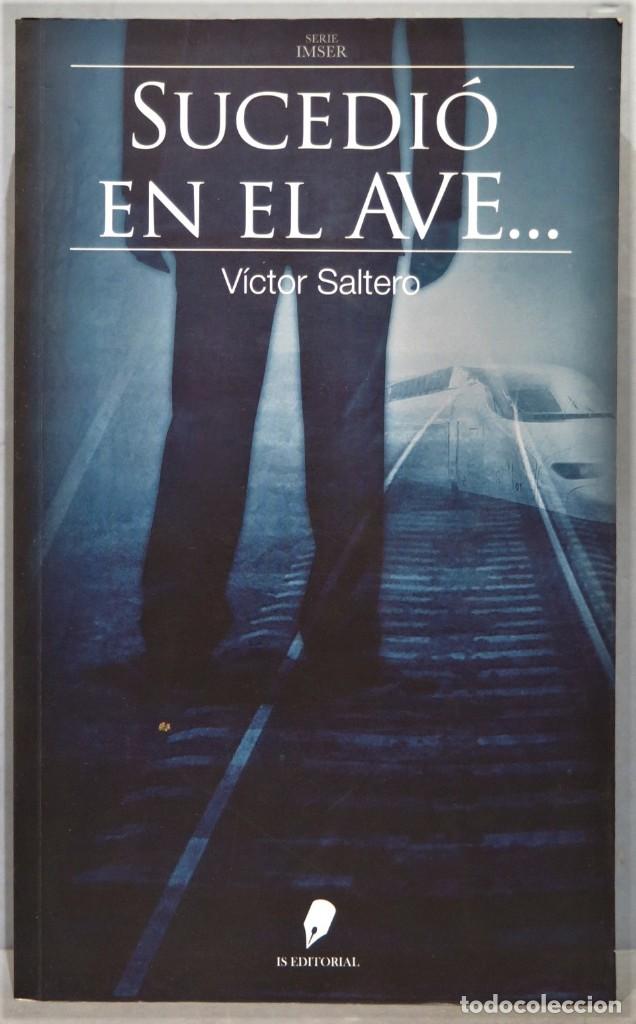 Libros de segunda mano: SUCEDIO EN EL AVE. VICTOR SALTERO - Foto 1