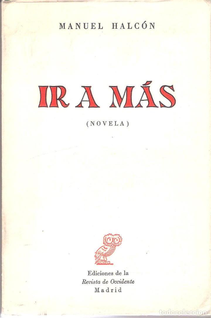Libros de segunda mano: IR A M&Aacute;S - MANUEL HALC&Oacute;N - Foto 1