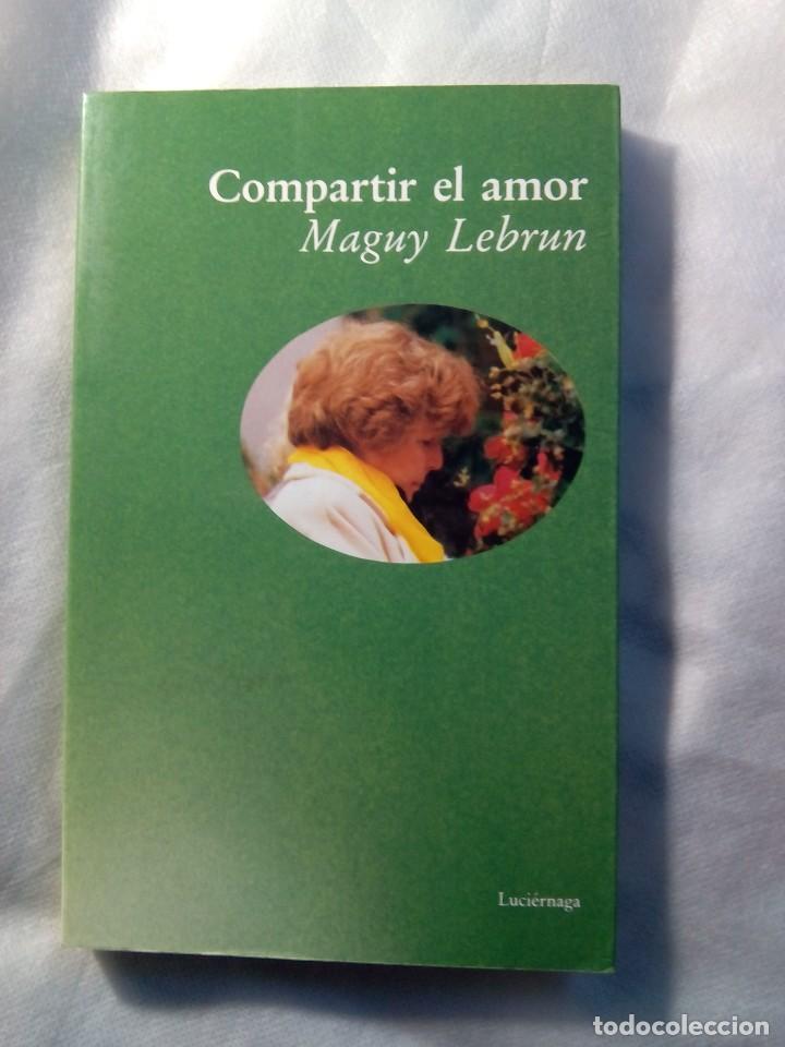 Libros de segunda mano: COMPARTIR EL AMOR / MAGUY LEBRUN - Foto 1