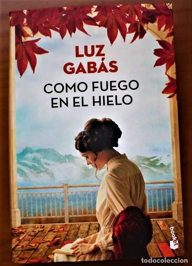 Libros de segunda mano: Luz Gab&aacute;s Como fuego en el hielo. Oferta 5x10 &euro;