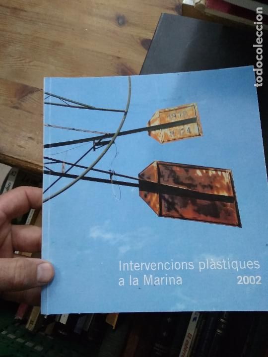 Livres d'occasion: Intervencions pl&agrave;stiques a la Marina. 2002. L.9601-1131