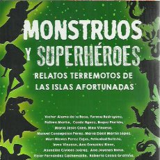 Libros de segunda mano: MONSTRUOS Y SUPERHÉROES:RELATOS TERREMOTOS DE LAS ISLAS AFORTUNADAS.EDITORIAL SIETE ISLAS.2019.. Lote 250328990
