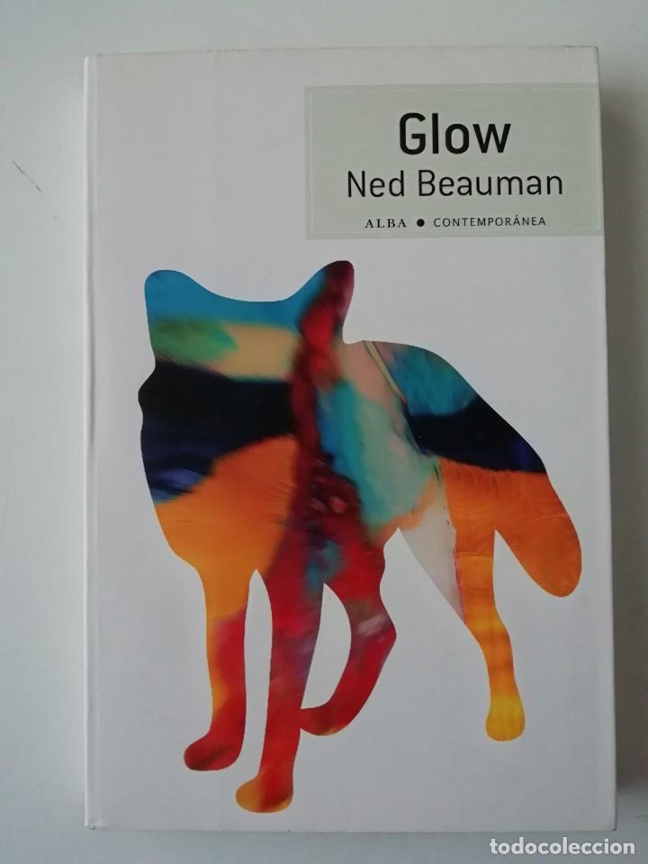 Libros de segunda mano: GLOW - NED BEAUMAN - ED. ALBA 2015 - Foto 1